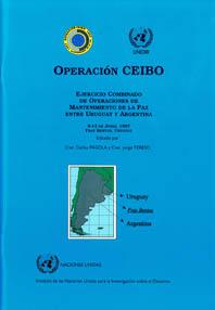 Operación CEIBO: Ejercicio Combinado de Operaciones de Mantenimiento de la  Paz entre Uruguay y Argentina | UNIDIR