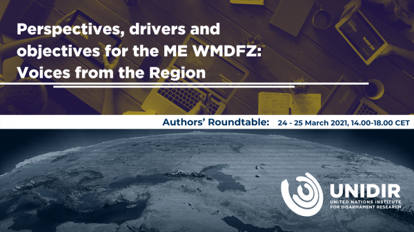 UNIDIR Event: Perspectives, drivers, and objectives for the ME WMDFZ: Voices from the region