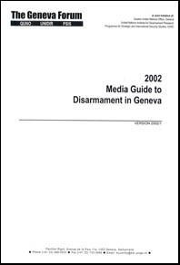 2002 Media Guide to Disarmament in Geneva