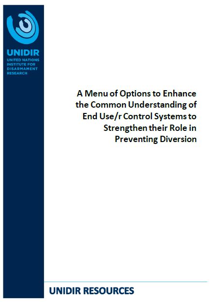 A Menu of Options to Enhance the Common Understanding of End Use/r Control Systems to Strengthen their Role in Preventing Diversion