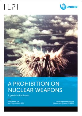 A Prohibition on Nuclear Weapons: A Guide to the Issues