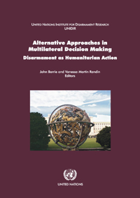 Alternative Approaches in Multilateral Decision Making: Disarmament as Humanitarian Action