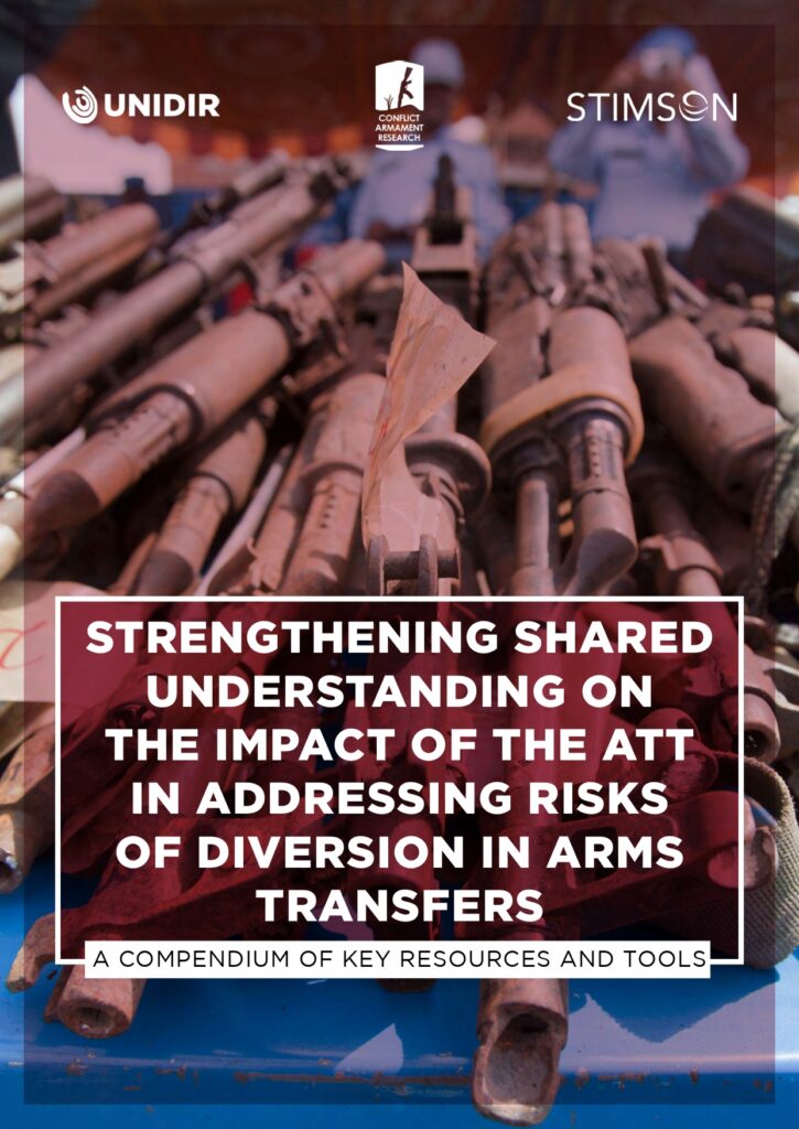 Strengthening Shared Understanding on the Impact of the ATT in Addressing Risks of Diversion in Arms Transfers: A Compendium of Key Resources and Tools