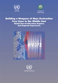 Building a Weapons of Mass Destruction Free Zone in the Middle East: Global Non-Proliferation Regimes and Regional Experiences