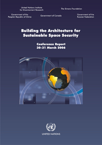 Building the Architecture for Sustainable Space Security | Conference Report, 30-31 March 2006