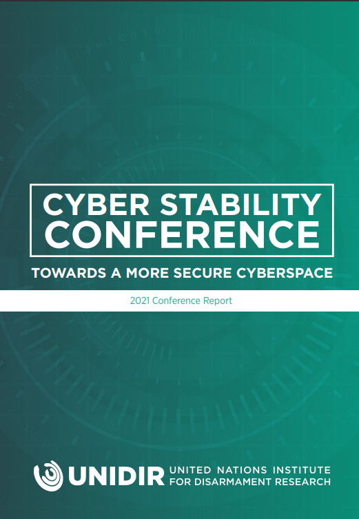 2021 Cyber Stability Conference: Towards a More Secure Cyberspace
