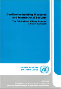 Confidence-Building Measures and International Security – The Political and Military Aspect: A Soviet Approach