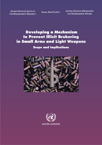 Developing a Mechanism to Prevent Illicit Brokering in Small Arms and Light Weapons: Scope and Implications