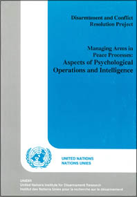 Disarmament and Conflict Resolution Project | Managing Arms in Peace Processes: Aspects of Psychological Operations and Intelligence