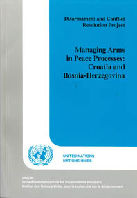Disarmament and Conflict Resolution Project | Managing Arms in Peace Processes: Croatia and Bosnia-Herzegovina
