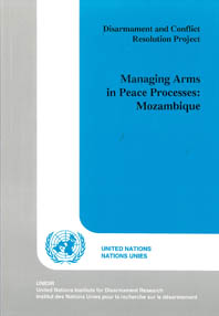 Disarmament and Conflict Resolution Project | Managing Arms in Peace Processes: Mozambique