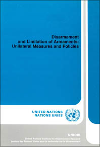 Disarmament and Limitation of Armaments: Unilateral Measures and Policies