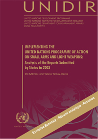 Executive Summary: Implementing the United Nations Programme of Action on Small Arms and Light Weaponsâ€”Analysis of the Reports Submitted by States in 2003