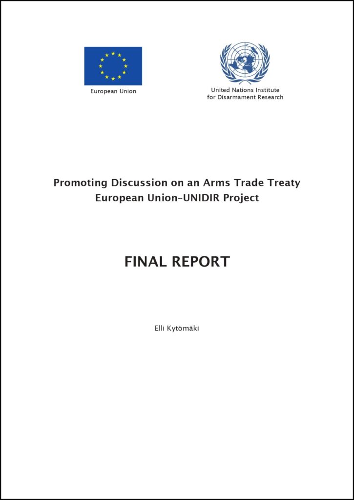 Promoting Discussion on an Arms Trade Treaty: European Union–UNIDIR Project (Final Report)