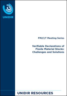 FM(C)T Meeting Series – Verifiable Declarations of Fissile Material Stocks: Challenges and Solutions