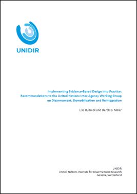 Implementing Evidence-Based Design into Practice: Recommendations to the United Nations Inter-Agency Working Group on Disarmament, Demobilization and Reintegration