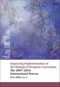 Improving Implementation of the Biological Weapons Convention: The 2007-2010 Intersessional Process