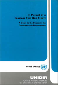 In Pursuit of a Nuclear Test Ban Treaty: A Guide to the Debate in the Conference on Disarmament