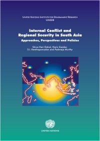 Internal Conflict and Regional Security in South Asia: Approaches, Perspectives and Policies