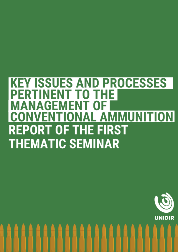 Key Issues and Processes Pertinent to the Management of Conventional Ammunition: Report from the First Thematic Seminar