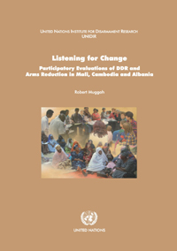 Listening for Change: Participatory Evaluations of DDR and Arms Reduction in Mali, Cambodia and Albania