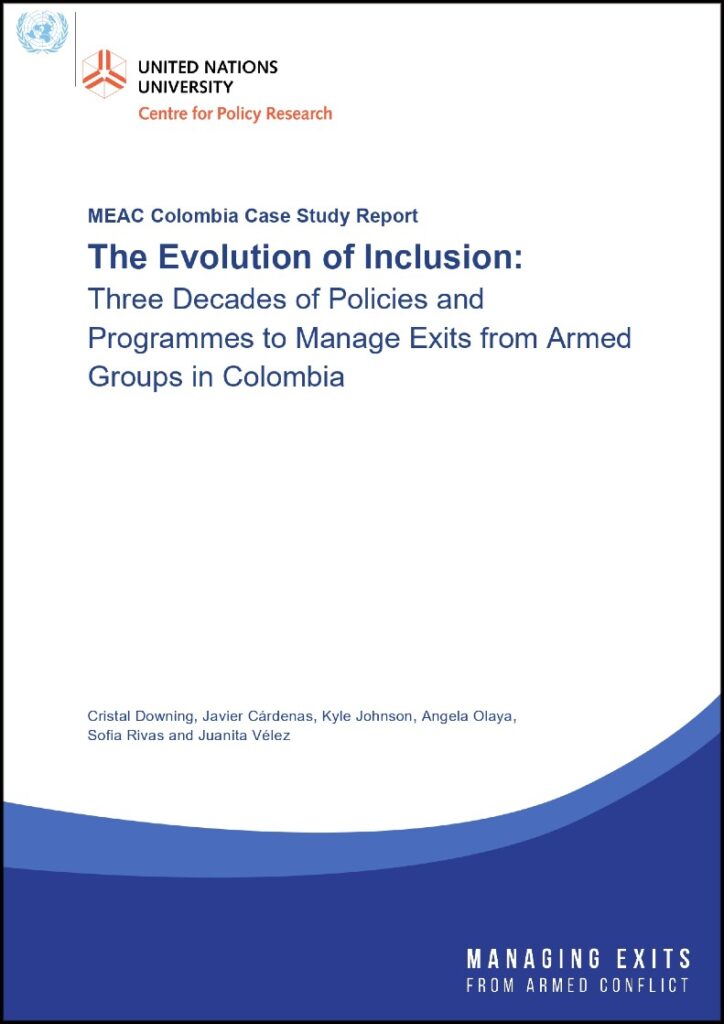 Colombia Case Study Report: The Evolution of Inclusion:  Three Decades of Policies and  Programmes to Manage Exits from Armed  Groups in Colombia