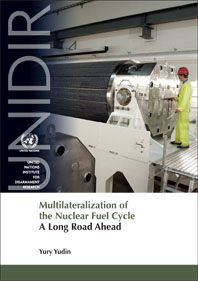 Multilateralization of the Nuclear Fuel Cycle: A Long Road Ahead