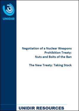 Negotiation of a Nuclear Weapons Prohibition Treaty: Nuts and Bolts of the Ban – The New Treaty: Taking Stock