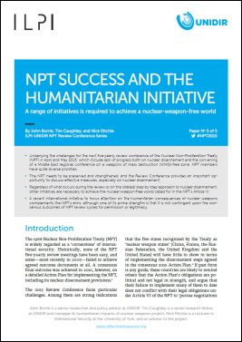 NPT Success and the Humanitarian Initiative: A Range of Initiatives Is Required to Achieve a Nuclear-Weapon-Free World
