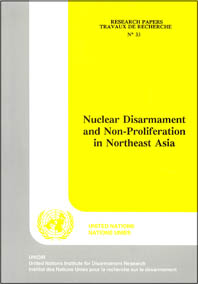 Nuclear Disarmament and Non-Proliferation in Northeast Asia