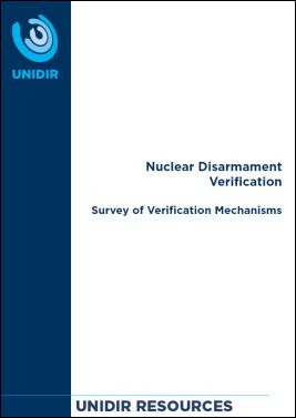 Nuclear Disarmament Verification: Survey of Verification Mechanisms