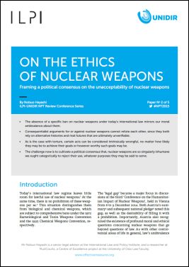 On the Ethics of Nuclear Weapons: Framing a Political Consensus on the Unacceptability of Nuclear Weapons