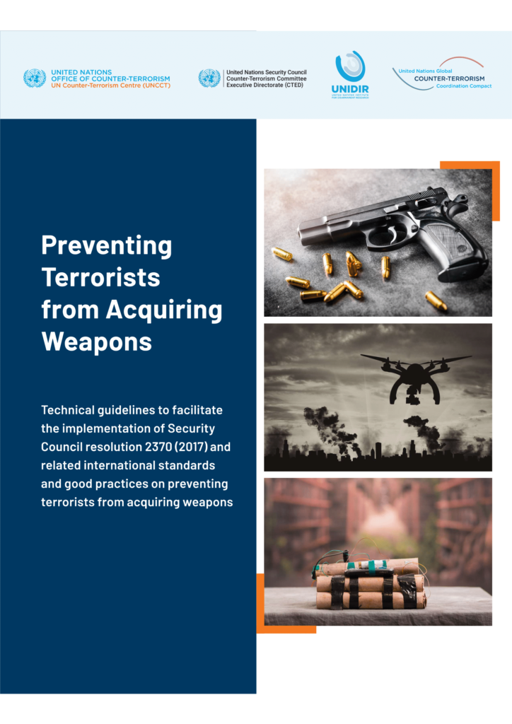 Technical Guidelines to Facilitate the Implementation of Security Council Resolution 2370 (2017) and Related International Standards and Good Practices on Preventing Terrorists from Acquiring Weapons