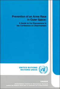 Prevention of an Arms Race in Outer Space: A Guide to the Discussions in the Conference on Disarmament