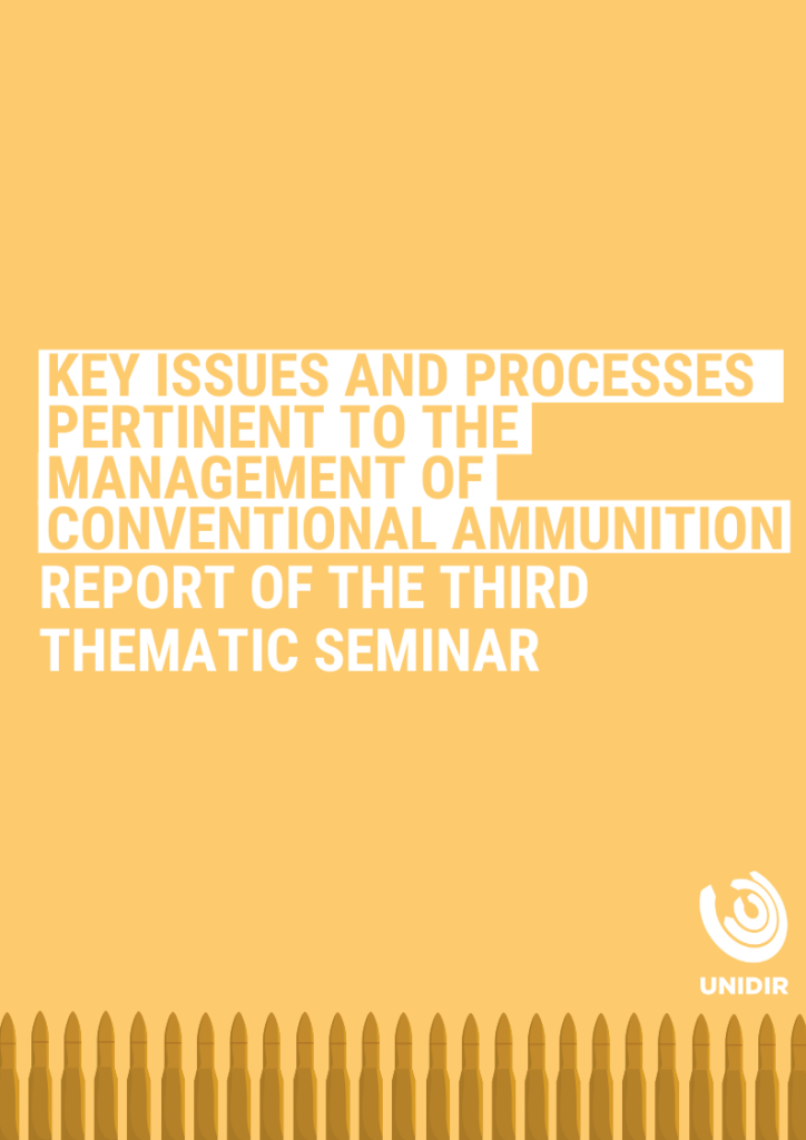 Key Issues and Processes Pertinent to the Management of Conventional Ammunition: Report of the Third Thematic Seminar