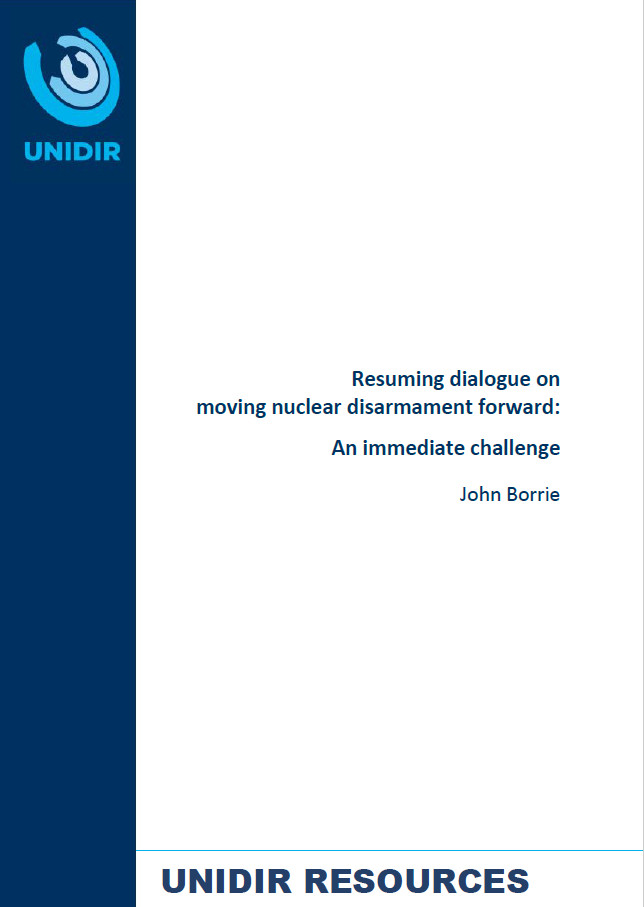 Resuming Dialogue on Moving Nuclear Disarmament Forward: An Immediate Challenge