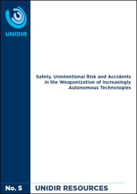 Safety, Unintentional Risk and Accidents in the Weaponization of Increasingly Autonomous Technologies