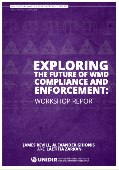 Exploring the Future of WMD Compliance and Enforcement: Workshop Report