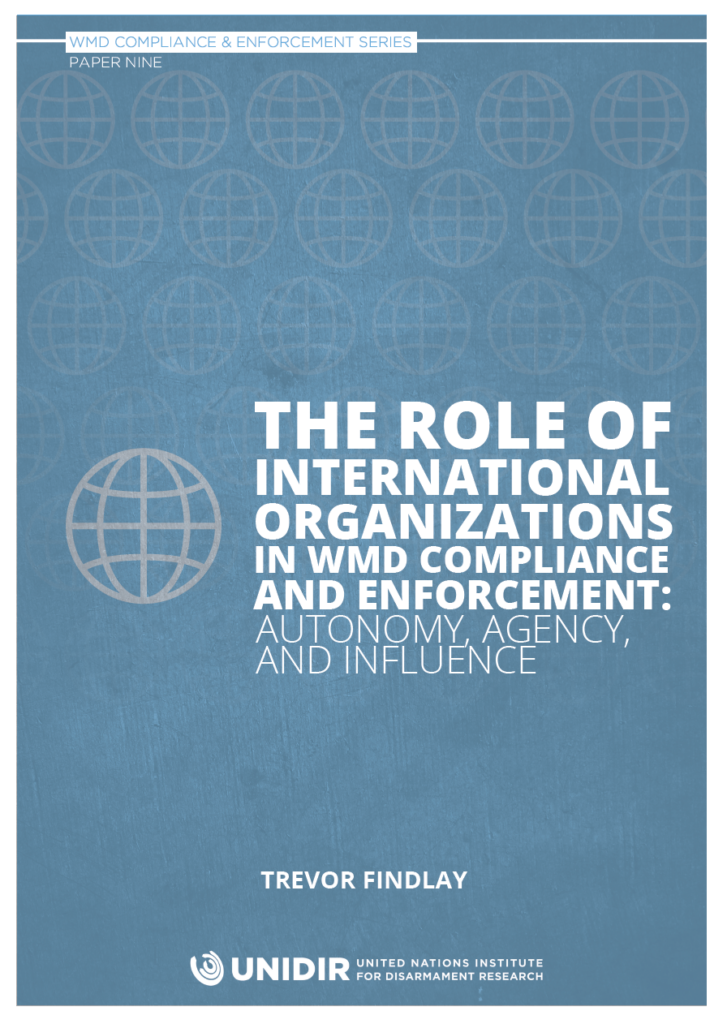 The Role of International Organizations in WMD Compliance and Enforcement: Autonomy, Agency and Influence