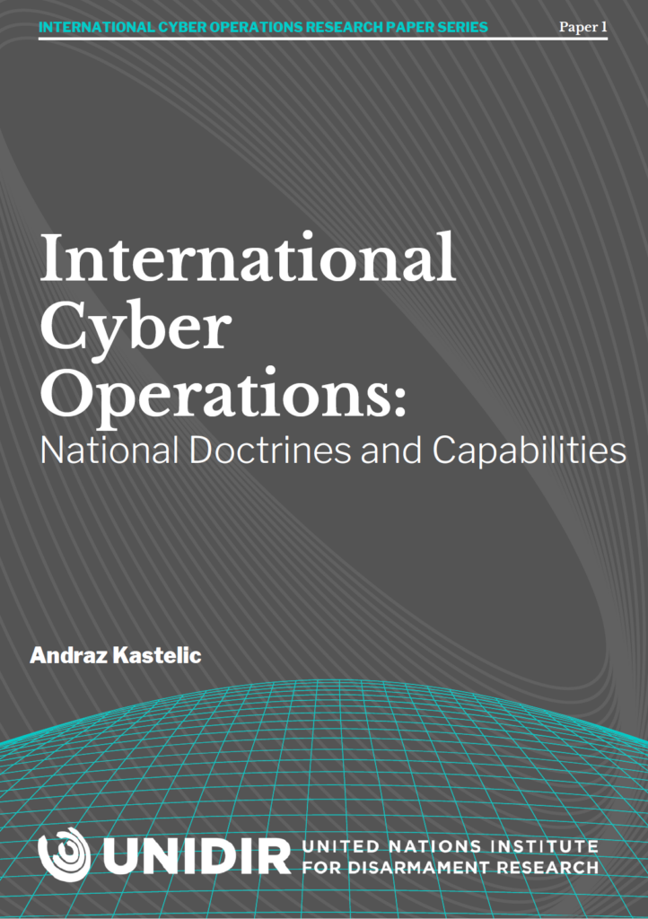 International Cyber Operations: National Doctrines and Capabilities Research Paper Series