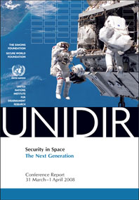 Security in Space: The Next Generation | Conference Report 31 March – 1 April 2008