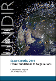 Space Security 2010: From Foundations to Negotiations – Conference Report 29-30 March 2010