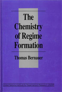 The Chemistry of Regime Formation: Explaining International Cooperation for a Comprehensive Ban on Chemical Weapons