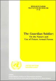 The Guardian Soldier: On the Future Role and Use of Armed Forces