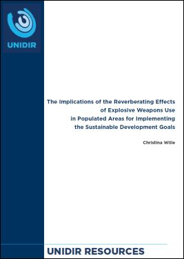 The Implications of the Reverberating Effects of Explosive Weapons Use in Populated Areas for Implementing the Sustainable Development Goals