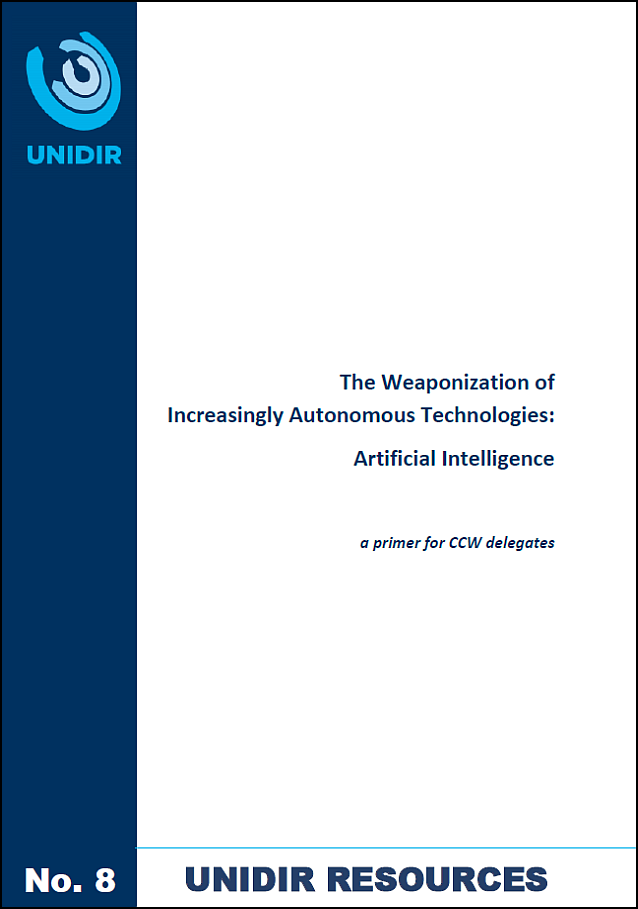 The Weaponization of Increasingly Autonomous Technologies: Artificial Intelligence
