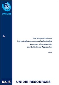 The Weaponization of Increasingly Autonomous Technologies: Concerns, Characteristics and Definitional Approaches