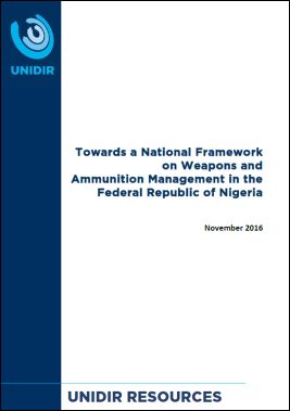 Towards a National Framework on Weapons and Ammunition Management in the Federal Republic of Nigeria