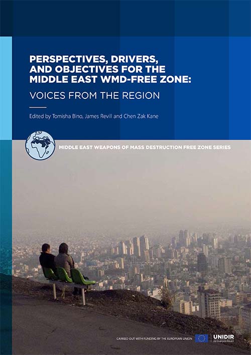 Perspectives, Drivers, and Objectives for the Middle East WMD-Free Zone: Voices from the Region
