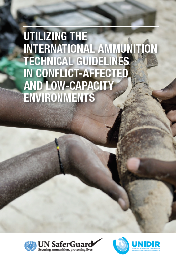 Utilizing the International Ammunition Technical Guidelines in Conflict-Affected and Low-Capacity Environments